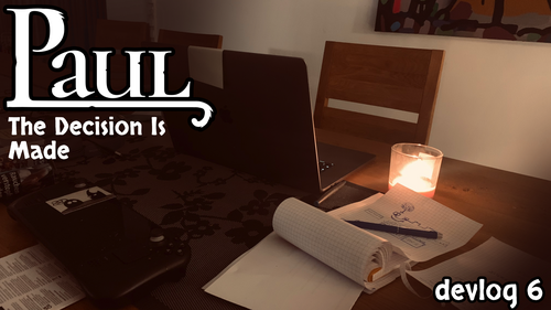 DevLog 6 - The Decision Is Made