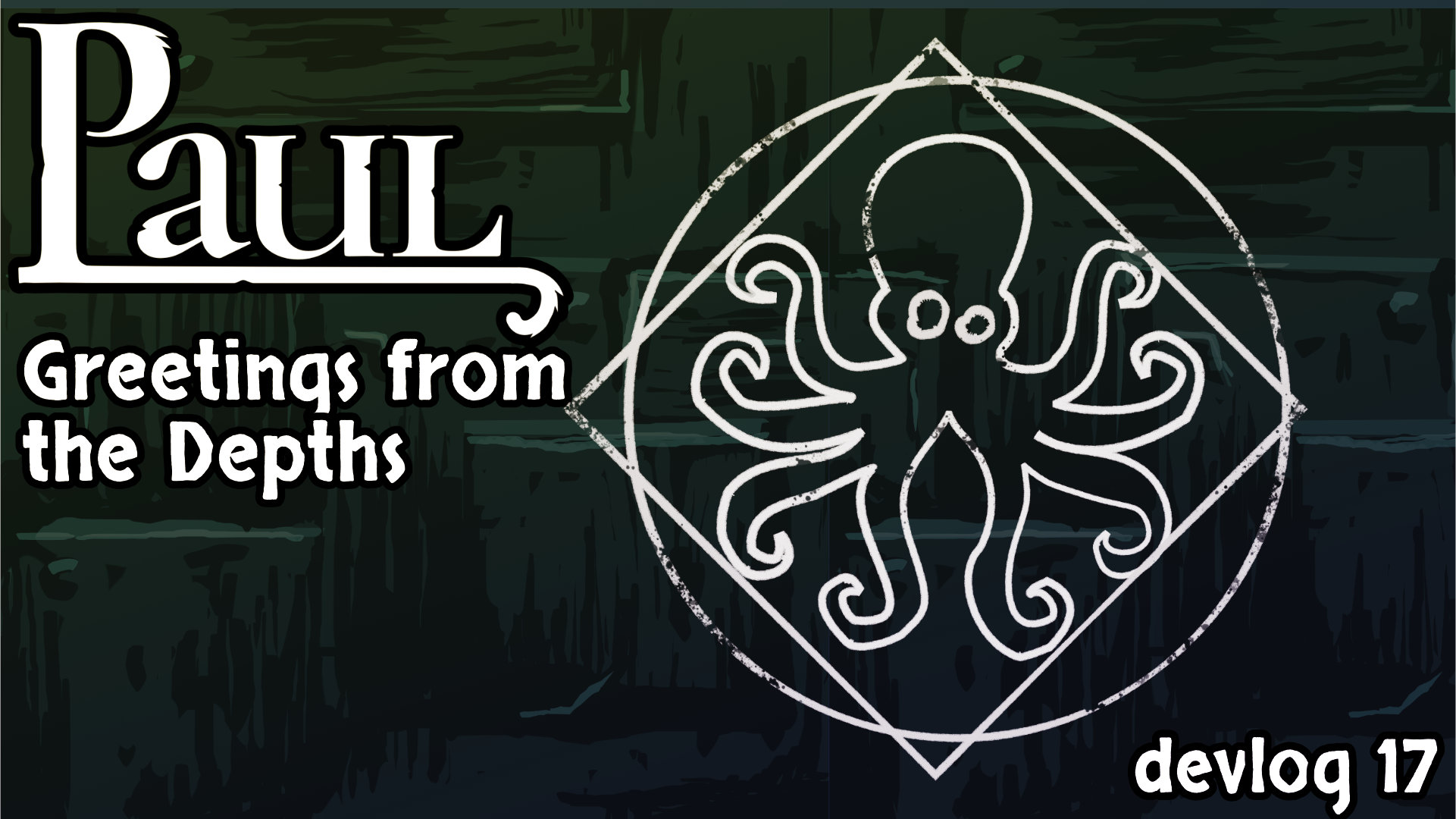 DevLog 17 - Greetings from the Depths