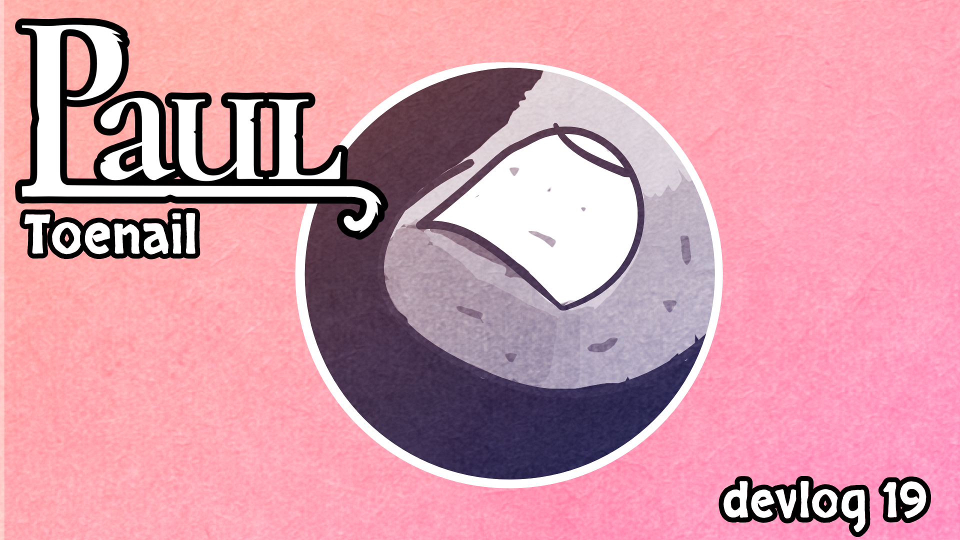 DevLog 19 -Toenail