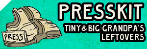 Tiny & Big Press Kit